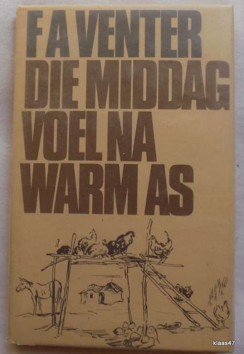 Die Middag Voel na Warm As - FA Venter - Hardeband - Vierde Druk 1978