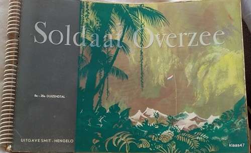 Soldaat Overzee - Tweede Druk 1948 - Uitgawe:  Smit - Hengelo (Soft cover) Dutch