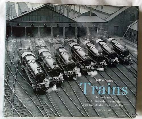 Trains - Beverley Cole - Pictures Alex Linghorn (Hardcover) Getty Images
