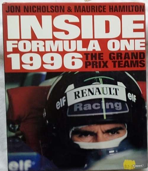 Inside Formula One 1996: The Grand Prix Teams - Jon Nicholson and Maurice Hamilton - Hardcover