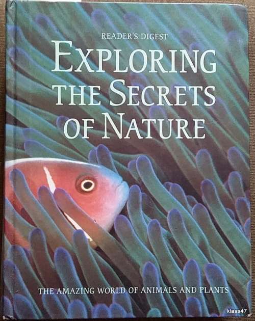 Reader`s Digest: Exploring the Secrets of Nature - The Amazing World of Animals and Plants - Hardcov