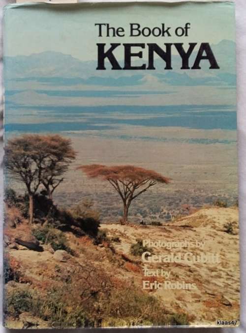 The Book of Kenya - Photographs: Gerald Cubitt - Text: Eric Robins - Hardcover