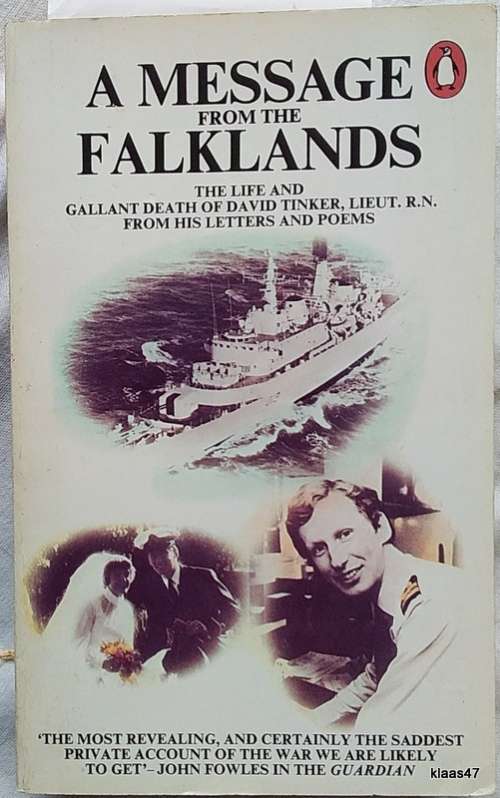 A Message from the Falklands: The Life and Death of Liet. David Tinker from his Letters and Poems
