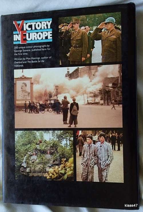 Victory in Europe - Max Hastings - Hardcover (Pictures: George Stevens)