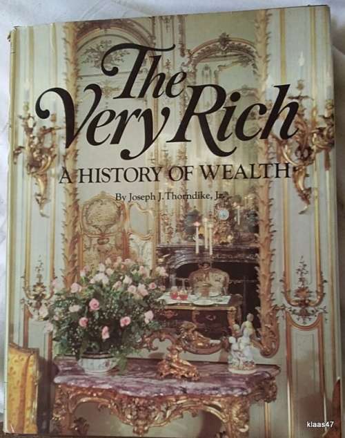 The Very Rich - Joseph J. Thorndike, Jr - Hardcover - A History of Wealth - Bonanza Edition 1981