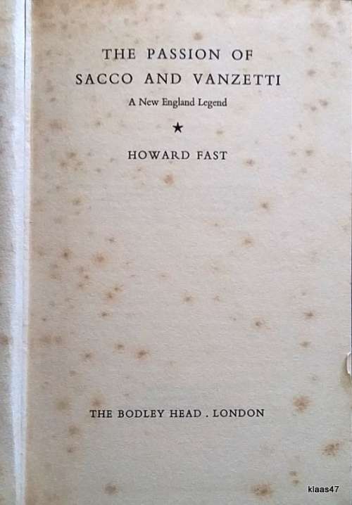 The Passion of Sacco and Vanzetti: A New England Legend - Howard Fast - Hardcover -  No dustcover