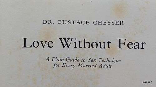 Love Without Fear - Dr Rustace Chesser - Hardcover - Reprinted 1960