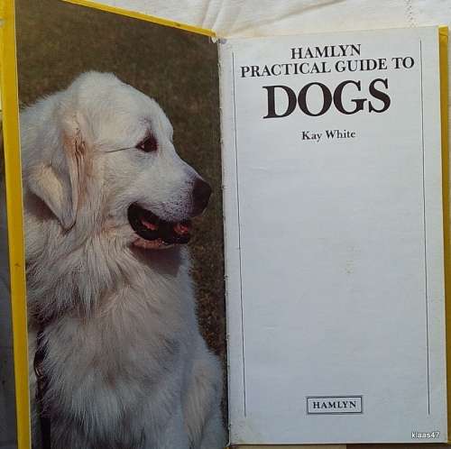 Hamlyn Practical Guide to Dogs - Kay White - Hardcover