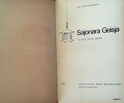 Sajonara Geisja: `n Reis deur Japan - Jan Breytenbach - Hardcove