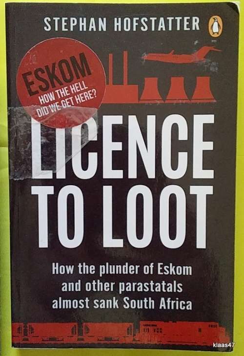 Licence to Loot - Stephan Hofstatter - Paperback (Plunder of Eskom and other parastatals)