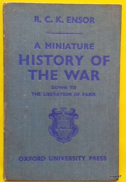 A Miniature History of The War - R C K  Ensor - Hardcover