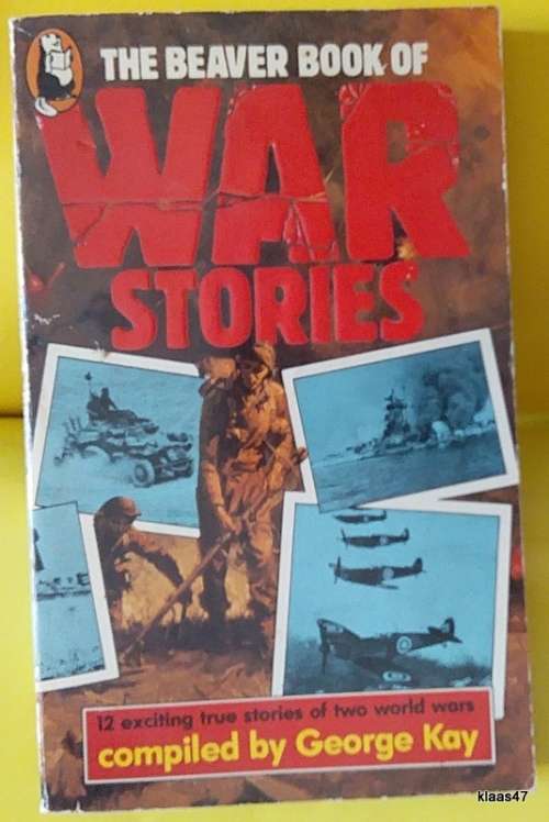 The Beaver Book of War Stories - Compiled: George Kay - Paperback