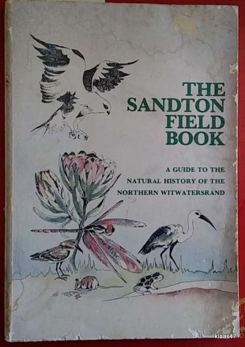 The Sandton Field Book - Edited: Vincent Carruthers - Sandton Nature Conservation Society 1982