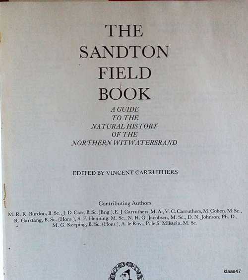 The Sandton Field Book - Edited: Vincent Carruthers - Sandton Nature Conservation Society 1982