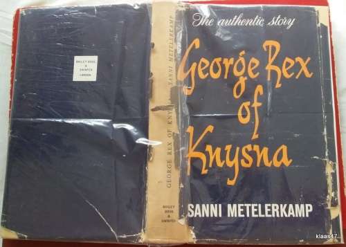 George Rex of Knysna - Sanni Metelerkamp - Hardcover - 4th Impression October 1963