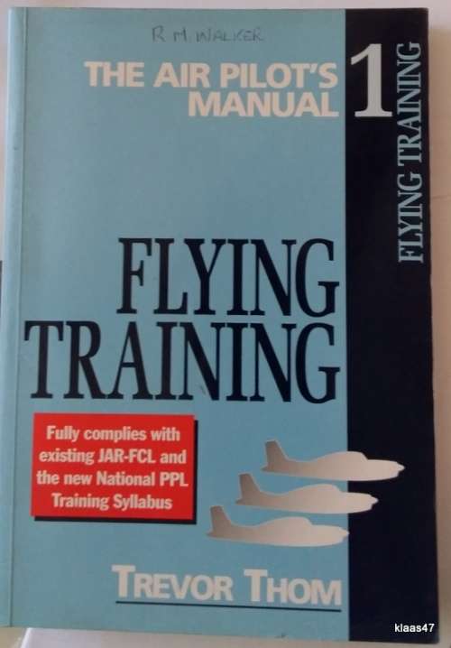 The Air Pilot`s Manual Volume 1: Flying Training - Trevor Thom - Paperback (Revised Peter D Godwin)