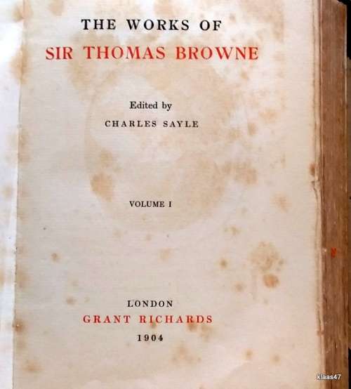 The Works of Sir Thomas Browne - Volume I - Grant Richards London 1904