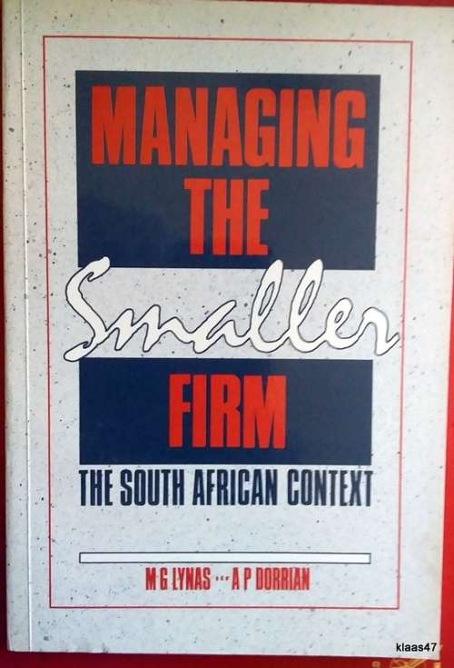 Managing the Smaller Firm (The South African Context) - M G Lynas A P Dorrian - Paperback