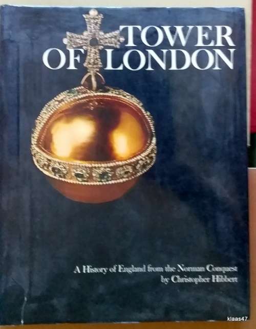Tower of London - Christopher Hibbert - Hardcover (A History of England from the Norman Conquest)