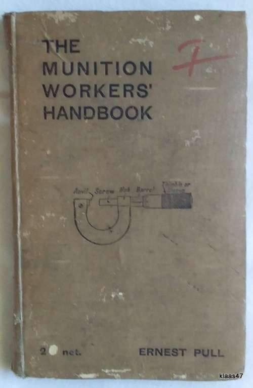 The Munition Workers` Handbook - Ernest Pull - Third Edition Revised 1918 Small Hardcover