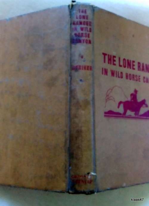 The Lone Ranger In Wild Horse Canyon - Frans Striker - Hardcover 1950