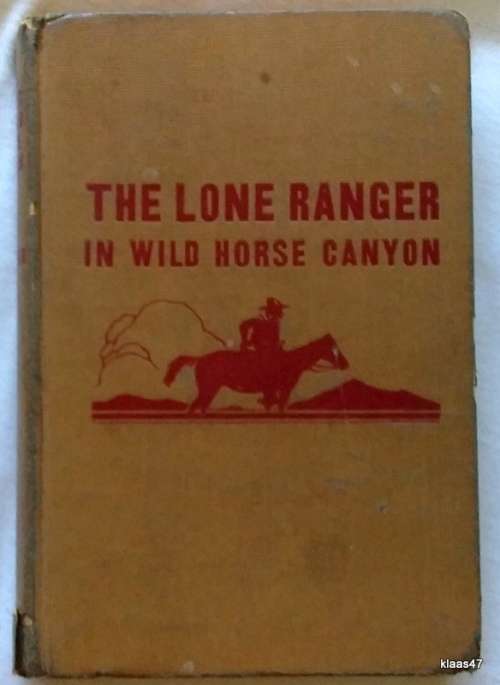 The Lone Ranger In Wild Horse Canyon - Frans Striker - Hardcover 1950