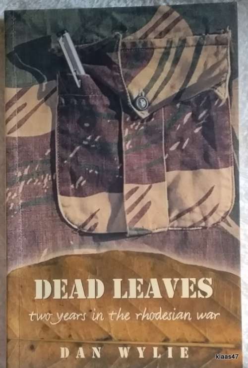 Dead Leaves: Two Years in the Rhodesian War - Dan Wylie - Paperback