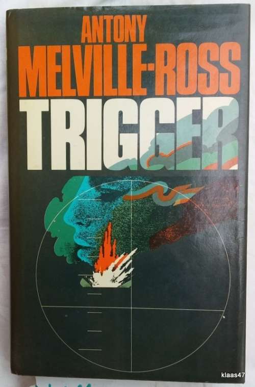 Trigger - Antony Melville-Ross - Hardcover