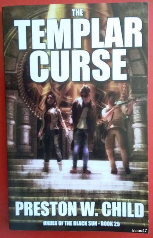 The Templar Curse (Order of the Black Sun No.29) - Preston W Child  - Paperback