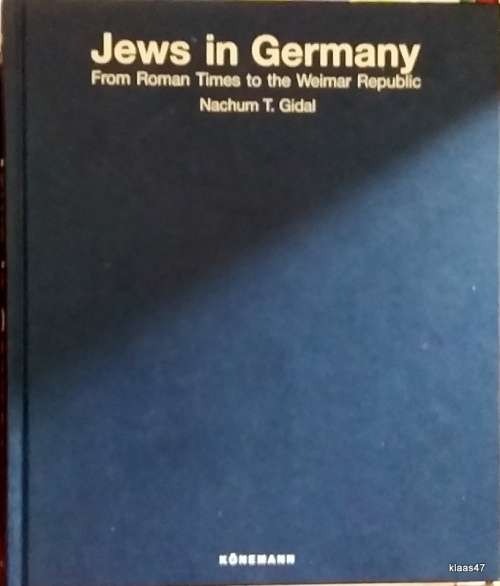 Jews in German: From Roman Times to the Weimar Republic - Nachum T Gidal - Hardcover 1988