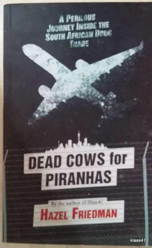 Dead Cows for Piranhas - Hazel Friedman - Paperback (Inside the South African Drug Trade)