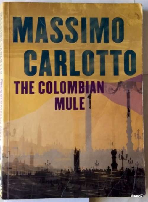 The Colombian Mule - Massimo Carlotto - Paperback - Translated: Christopher Woodall