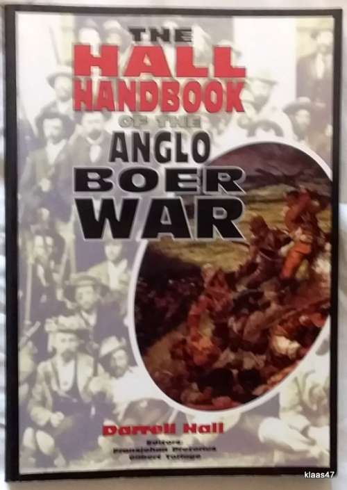 The Hall Handbook of the Anglo-Boer War 1899-1902 - Maj Darrell Hall - Paperback 1999