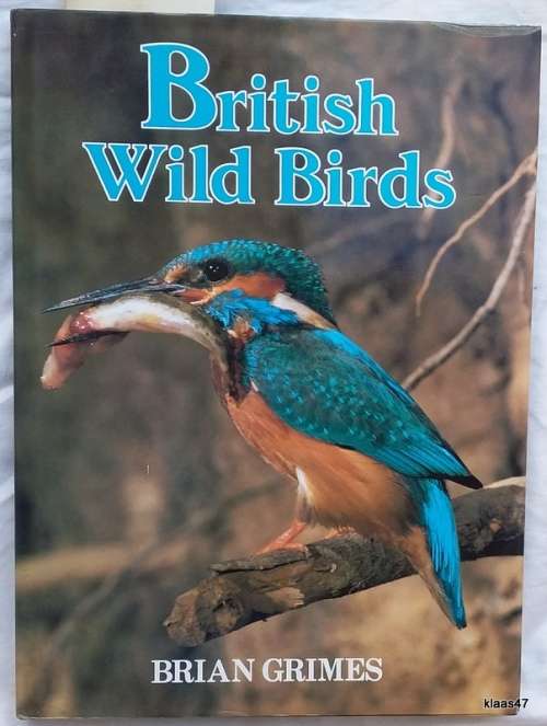 British Wild Birds - Brian Grimes - Hardcover 1982