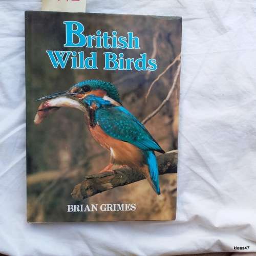 British Wild Birds - Brian Grimes - Hardcover 1982