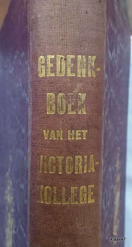 Gedenkboek van het Victoria-Kollege-  Unie van Oudsturdenten -Redakie: N J Brummer, J J Smith - 1918