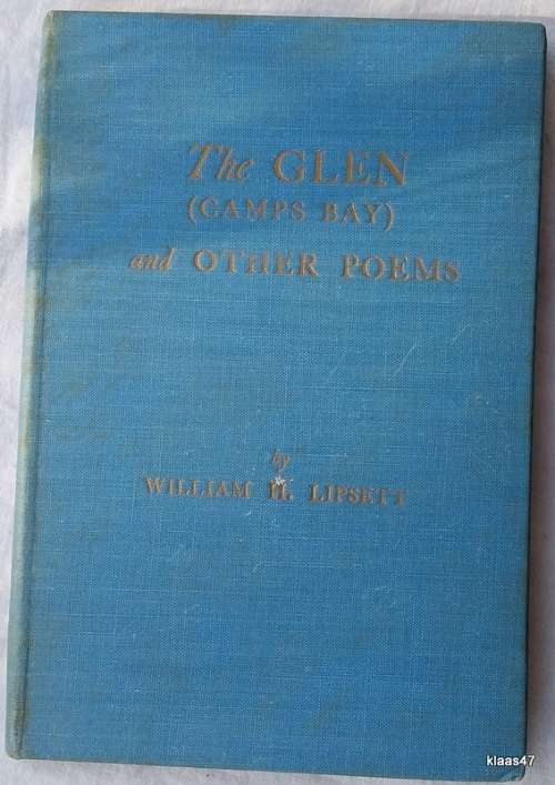 The Glen (Camp`s Bay) and Other Poems - William H Lipsett - Hardcover