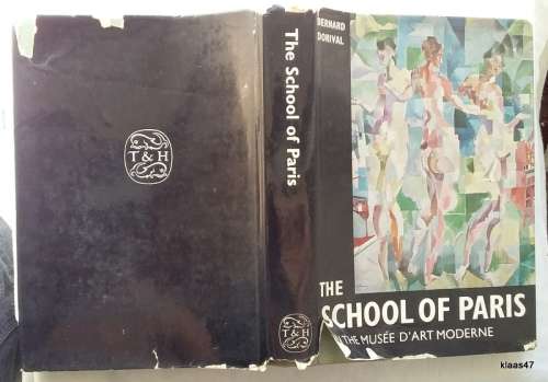 The School of Paris: In the Musee D`Art Moderne - Bernard Dorival - Hardcover