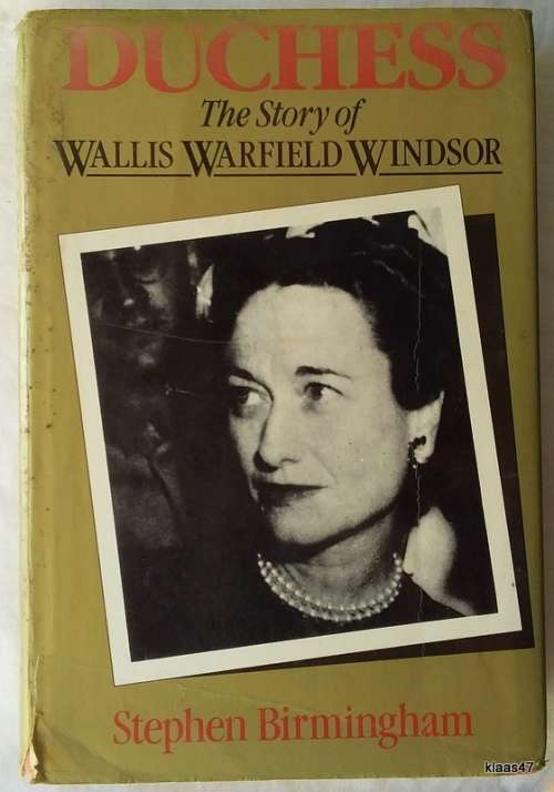 Duchess (The Story of Wallis Warfield Windsor) Stephen Birmingham - Hardcover 1981