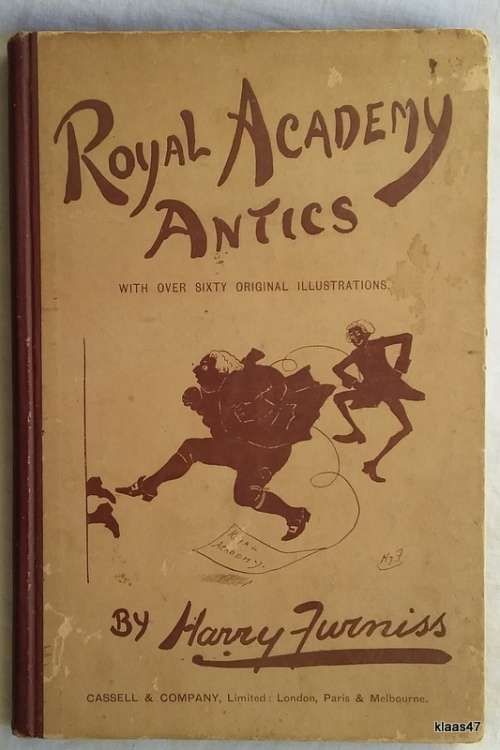 Royal Academy Antics - Harry Furniss - Hardcover 1890