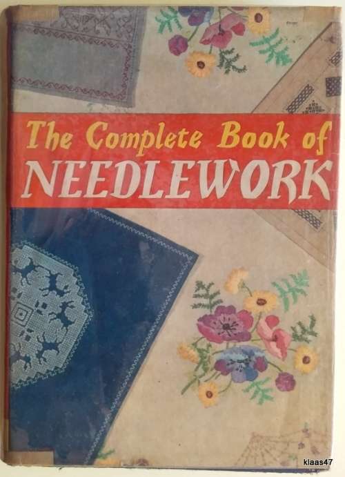 The Complete Book of Needlework - Hardcover 1962