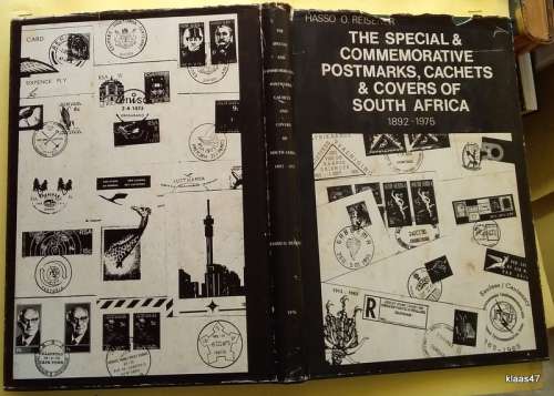 The Special and Commemorative Postmarks, Cachets and Covers of S A 1892-1975 - Hasso O Reisener