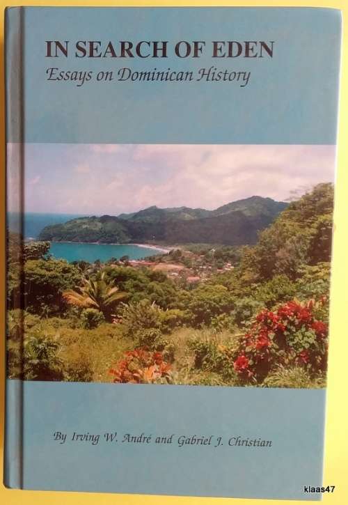 In Search of Eden (Essays on Dominican History) - Irving W Andre and Gabriel J Christian - Hardcover