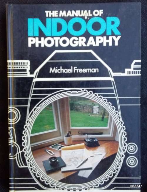 The Manual of Indoor Photography - Michael Freeman - Hardcover