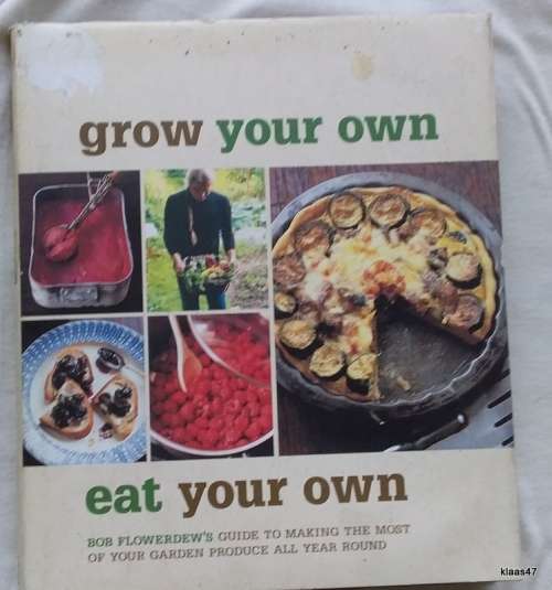 Grow Your Own - Eat Your Own - Bob Flowerdew - Hardcover