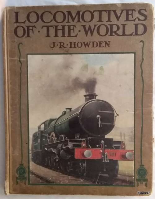 Locomotives of the World - J R Howden - Hardcover Reprint 1925