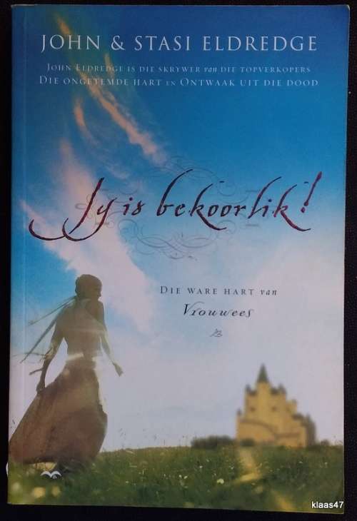 Jy is Bekoorlik! - John and Stasi Eldredge - Paperback (Die Ware Hart van Vrouwees)