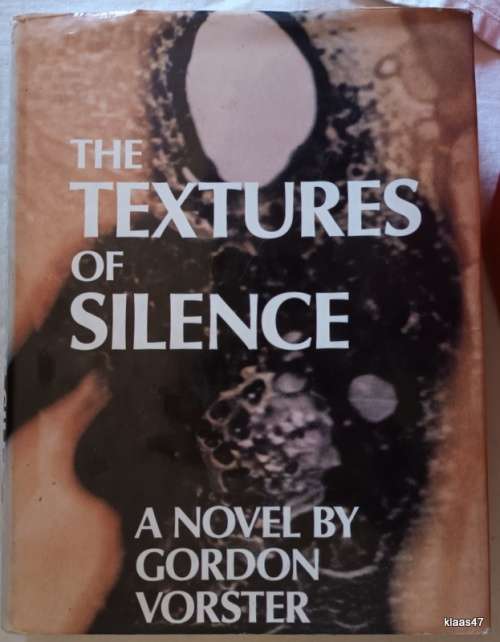 The Textures of Silence - Gordon Vorster - Hardcover - Inscribed and signed by Author