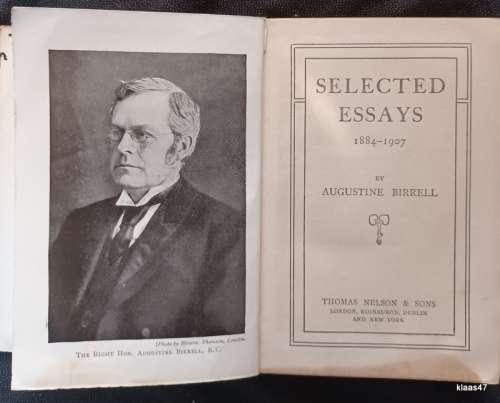 Selected Essays 1884-1907 - Augustine Birrell - Thomas Neslson and Sons