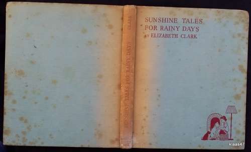 Sunshine Tales For Rainy Days - Elizabeth Clark - Hardcover